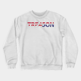 Treason Trump Crewneck Sweatshirt